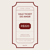 Vale Ticket do Amor R$320