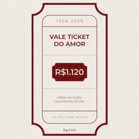 Vale Ticket do Amor R$1120